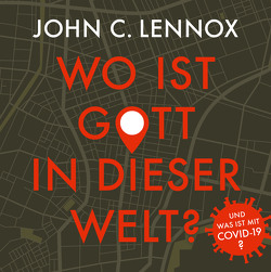 Wo ist Gott in dieser Welt? von John C.,  Lennox