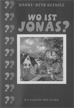 Wo ist Jonas? von Oechsle,  Hanns O