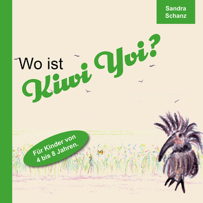 Wo ist Kiwi Yvi? von Schanz,  Sandra