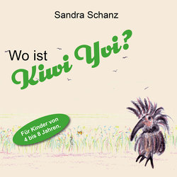 Wo ist Kiwi Yvi? von Schanz,  Sandra