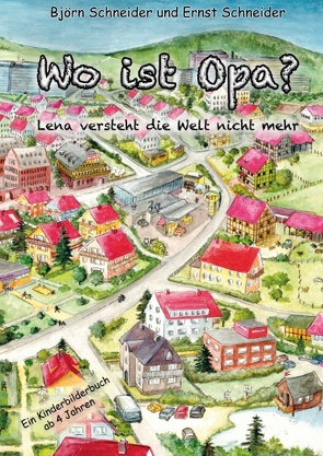 Wo ist Opa? von Schneider,  Björn, Schneider,  Ernst