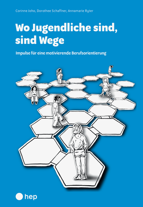 Wo Jugendliche sind, sind Wege (E-Book) von Joho,  Corinne, Ryter,  Annamarie, Schaffner,  Dorothee