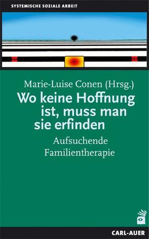 Wo keine Hoffnung ist, muss man sie erfinden von Conen,  Marie L, Schweitzer-Rothers,  Jochen