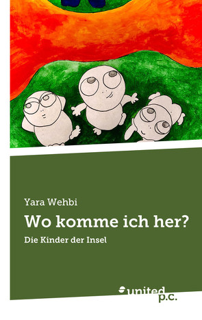 Wo komme ich her? von Wehbi,  Yara