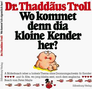 Wo kommet denn dia kloine Kender her? von Mayle,  Peter, Troll,  Thaddäus