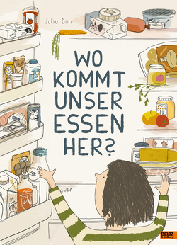 Wo kommt unser Essen her? von Dürr,  Julia