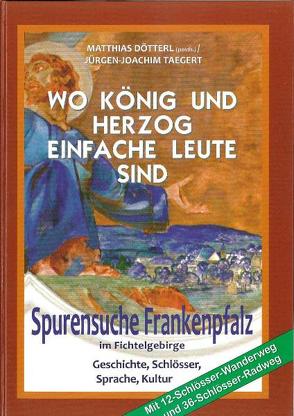 Wo König und Herzog einfache Leute sind von Dötterl,  Matthias, Taegert,  Jürgen J