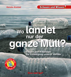 Wo landet nur der ganz Müll? von Küntzel ,  Karolin