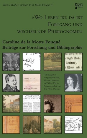 „Wo Leben ist, da ist Fortgang und wechselnde Phisiognomie“ von Bertschik,  Julia, Fouqué,  Caroline de la Motte, Neumann,  Thomas, Witt,  Tobias