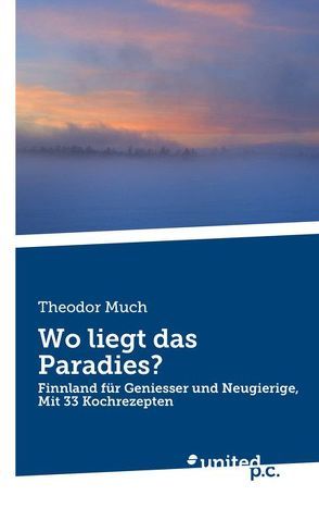 Wo liegt das Paradies? von Much,  Theodor