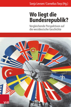 Wo liegt die Bundesrepublik? von Behre,  Silja, Eckel,  Jan, Gatzka,  Claudia Christiane, Graf,  Rüdiger, Kohlrausch,  Martin, Krämer,  Nicole, Krüger,  Christine G, Levsen,  Sonja, Patel,  Kiran Klaus, Pleinen,  Jenny, Raphael,  Lutz, Reinecke,  Christiane, Terhoeven,  Petra, Thiessen,  Malte, Torp,  Cornelius, von Hodenberg,  Christina