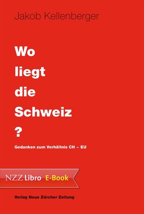 Wo liegt die Schweiz? von Kellenberger,  Jakob