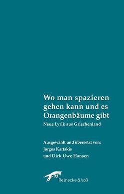 Wo man spazieren gehen kann und es Orangenbäume gibt von Basdeki,  Glykeria, Chalkiadaki,  Niki, Chandrinou,  Katerina, Galani,  Eleni, Giannisi,  Phoibe, Griva,  Anna, Hansen,  Dirk Uwe, Kartakis,  Jorgos, Papadopoulou,  Xenia, Sotirakoglou,  Alexandra