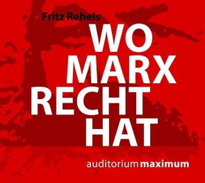 Wo Marx Recht hat von Reheis,  Fritz