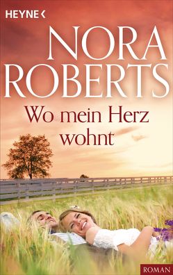 Wo mein Herz wohnt von Roberts,  Nora