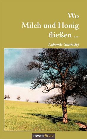 Wo Milch und Honig fließen … von Smiricky,  Lubomír