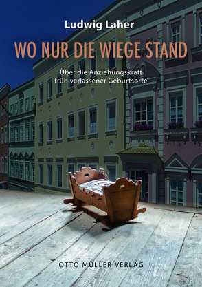 Wo nur die Wiege stand von Laher,  Ludwig