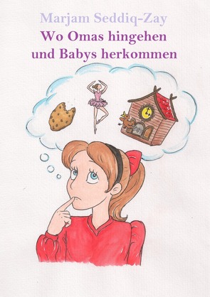 Wo Omas hingehen und Babies herkommen von Seddiq-Zay,  Marjam