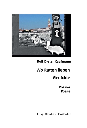 Wo Ratten lieben von Gailhofer,  Reinhard, Kaufmann,  Rolf Dieter, Lecarme,  Catherine, Mestrovich,  Stelvio, Schumann,  Anneliese