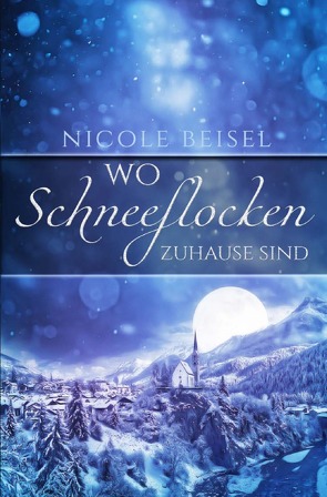 Wo Schneeflocken zuhause sind von Beisel,  Nicole