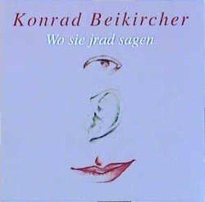 Wo se jrad sagen von Beikircher,  Konrad