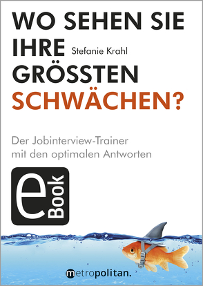 Wo sehen Sie Ihre größten Schwächen? von Krahl,  Stefanie