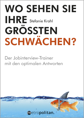 Wo sehen Sie Ihre größten Schwächen? von Krahl,  Stefanie