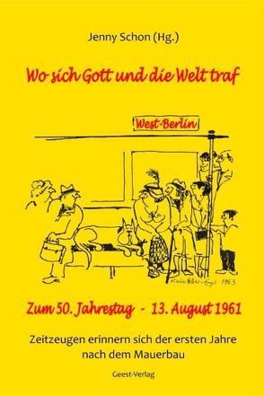 Wo sich Gott und die Welt traf – Westberlin von Schon,  Jenny