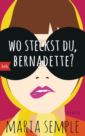 Wo steckst du, Bernadette? von Holfelder-von der Tann,  Cornelia, Semple,  Maria