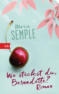 Wo steckst du, Bernadette? von Holfelder-von der Tann,  Cornelia, Semple,  Maria