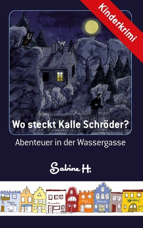 Wo steckt Kalle Schröder? von H.,  Sabine