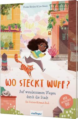 Wo steckt Wuff? Auf wundersamen Wegen durch die Stadt von Hänsch,  Lisa, Rhodius,  Wiebke