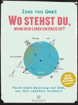 Wo stehst du, wenn dein Leben ein Kreis ist? von Oord,  Inez van, van den Block,  Claudia