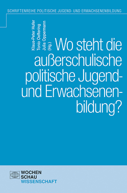 Wo steht die außerschulische politische Jugend- und Erwachsenenbildung? von Hufer,  Klaus-Peter, Oeftering,  Tonio, Oppermann,  Julia