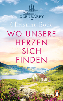 Wo unsere Herzen sich finden − Zuhause in Glenbarry von Bode,  Christine