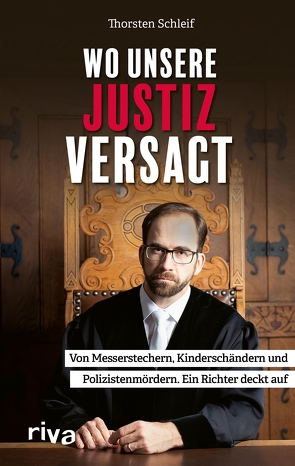 Wo unsere Justiz versagt von Schleif,  Thorsten