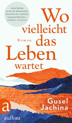 Wo vielleicht das Leben wartet von Ettinger,  Helmut, Jachina,  Gusel