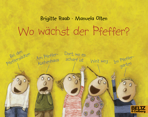 Wo wächst der Pfeffer? von Olten,  Manuela, Olten,  Raab, Raab,  Brigitte