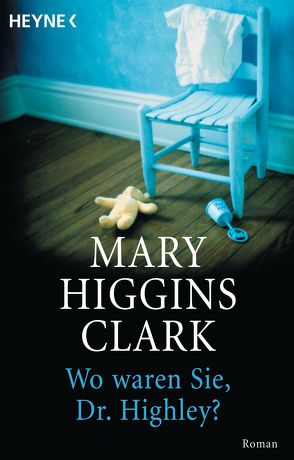 Wo waren Sie, Dr. Highley? von Higgins Clark,  Mary