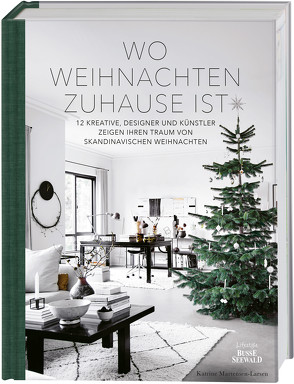 Wo Weihnachten zuhause ist. Skandinavisches Design zu Weihnachten von Adsbøl,  Mikkel, Martensen-Larsen,  Katrine