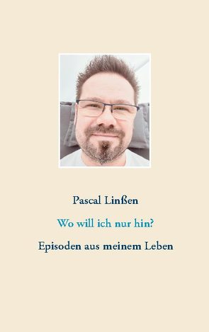 Wo will ich nur hin? von Linßen,  Pascal