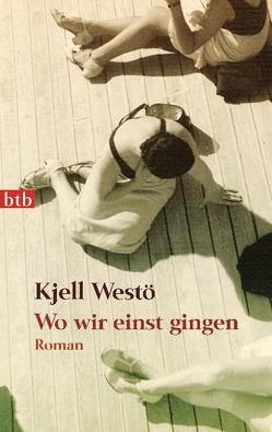 Wo wir einst gingen von Berf,  Paul, Westö,  Kjell