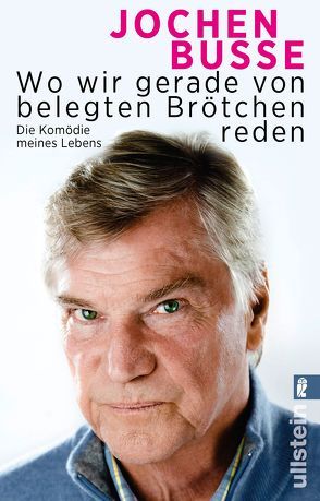 Wo wir gerade von belegten Brötchen reden von Busse,  Jochen