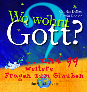 Wo wohnt Gott? von Delhez,  Charles, Roosen,  Erwin, Vandermarlière,  Florence, Verplancke,  Klaas