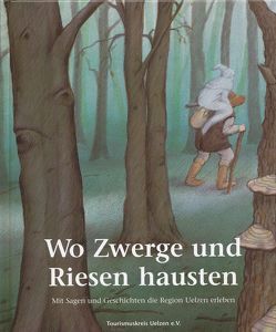 Wo Zwerge und Riesen hausten von Bengen,  Etta, Bose,  Hanna, Clauss,  Jürgen R, Laschütza,  Susanne