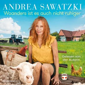 Woanders ist es auch nicht ruhiger von Sawatzki,  Andrea