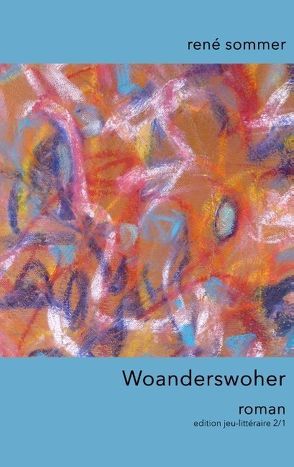 Woanderswoher von ib-lyric,  artfactory, Sommer,  René