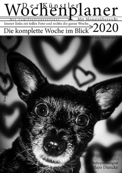 Wochen Planer 2020 mit Monatsübersicht – Künstleredition mit Hundefoto für jede Woche von Dancke,  Hajo