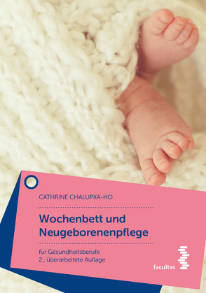 Wochenbett und Neugeborenenpflege von Chalupka-Ho,  Cathrine