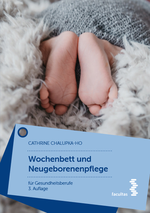 Wochenbett und Neugeborenenpflege von Chalupka-Ho,  Cathrine